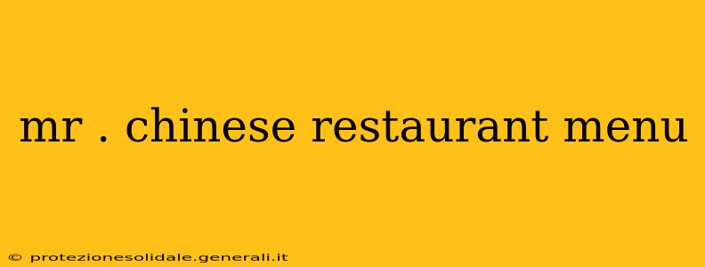 mr . chinese restaurant menu