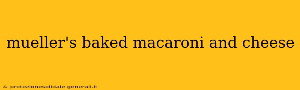 mueller's baked macaroni and cheese