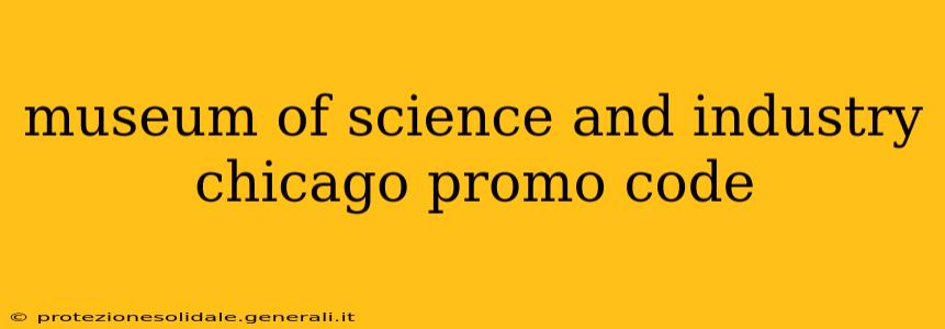 museum of science and industry chicago promo code