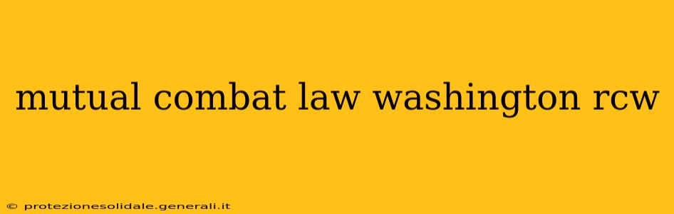 mutual combat law washington rcw