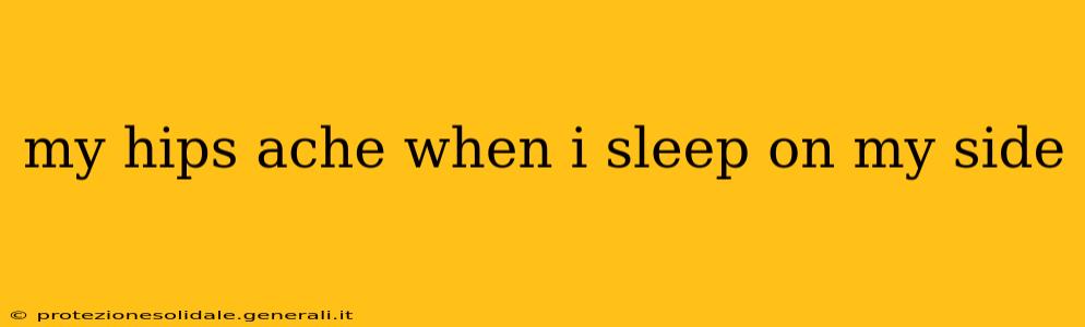 my hips ache when i sleep on my side