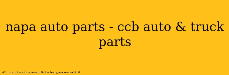 napa auto parts - ccb auto & truck parts