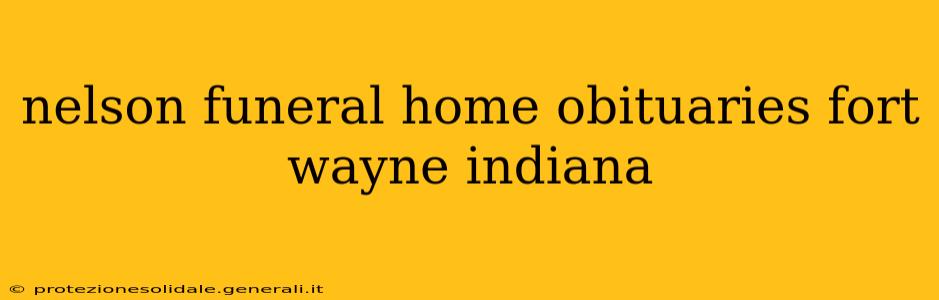 nelson funeral home obituaries fort wayne indiana