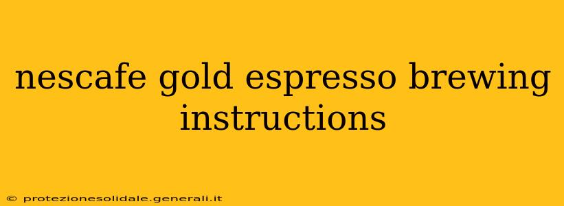 nescafe gold espresso brewing instructions