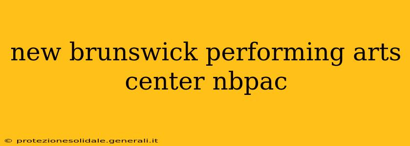 new brunswick performing arts center nbpac