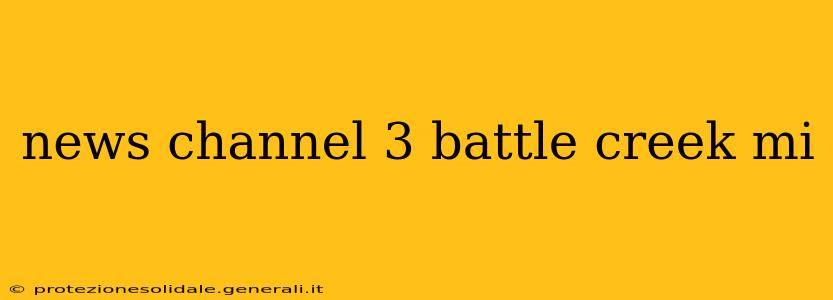 news channel 3 battle creek mi