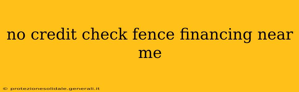 no credit check fence financing near me