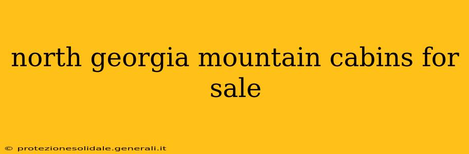 north georgia mountain cabins for sale
