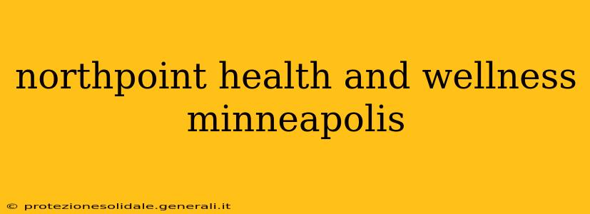 northpoint health and wellness minneapolis