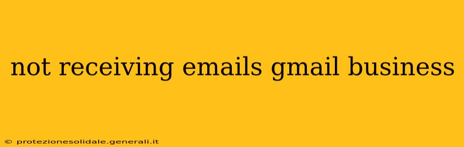 not receiving emails gmail business