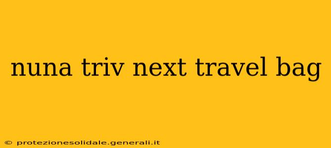nuna triv next travel bag