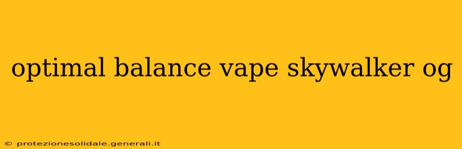optimal balance vape skywalker og