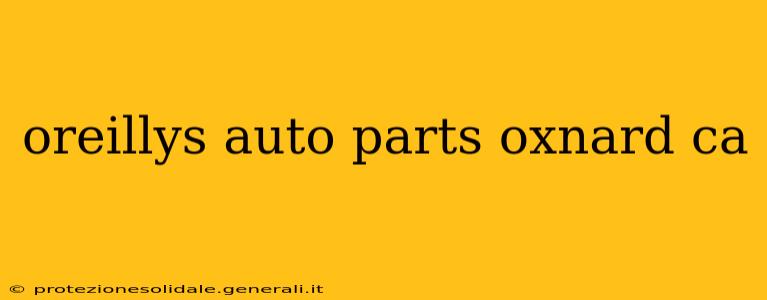 oreillys auto parts oxnard ca