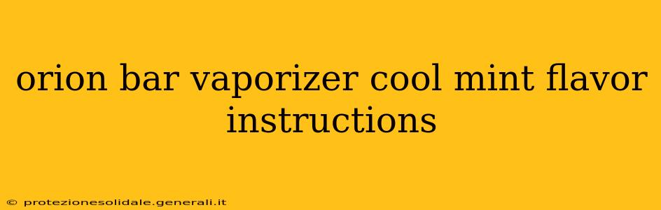 orion bar vaporizer cool mint flavor instructions