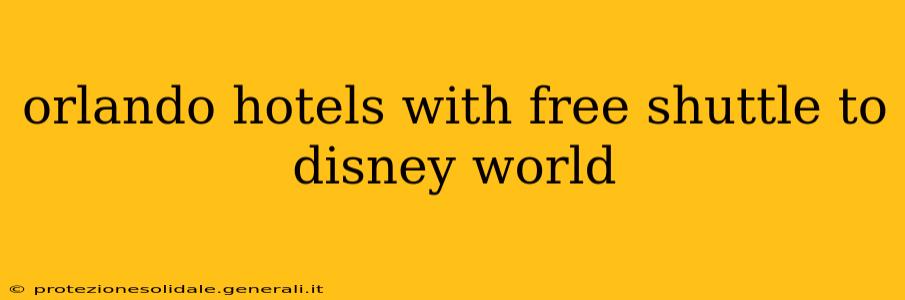orlando hotels with free shuttle to disney world