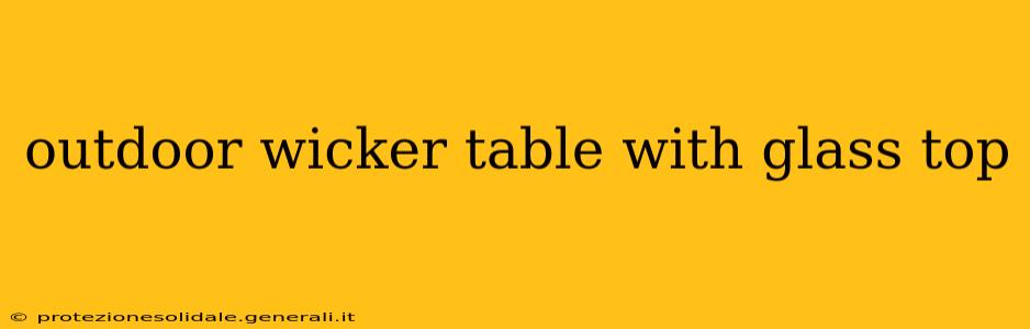 outdoor wicker table with glass top