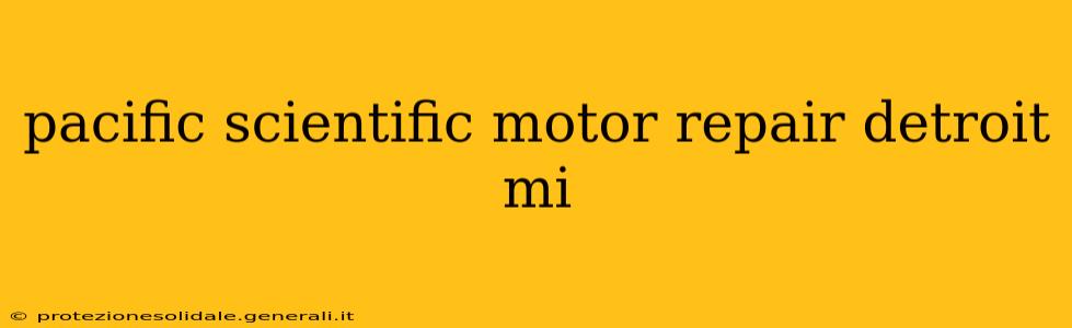 pacific scientific motor repair detroit mi