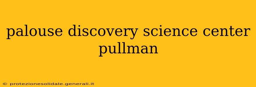 palouse discovery science center pullman