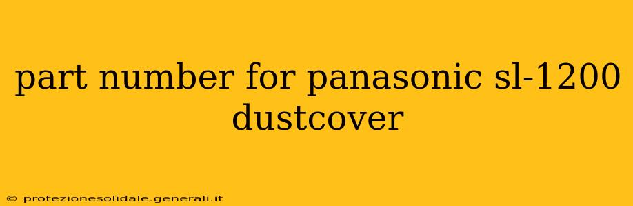 part number for panasonic sl-1200 dustcover