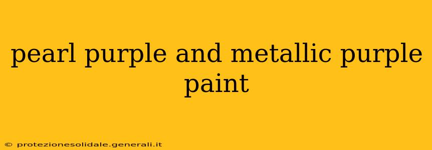 pearl purple and metallic purple paint