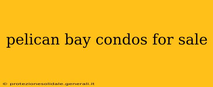 pelican bay condos for sale