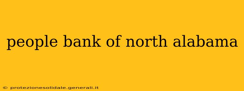 people bank of north alabama