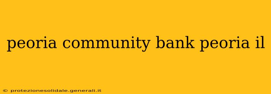 peoria community bank peoria il