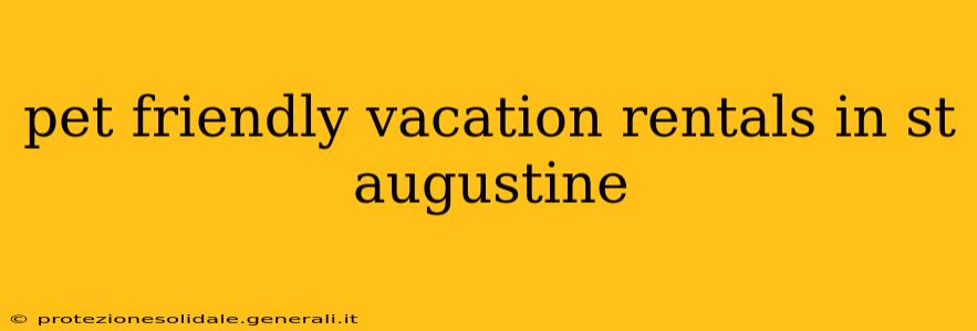 pet friendly vacation rentals in st augustine