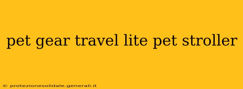 pet gear travel lite pet stroller