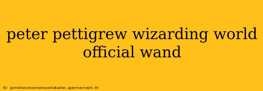 peter pettigrew wizarding world official wand