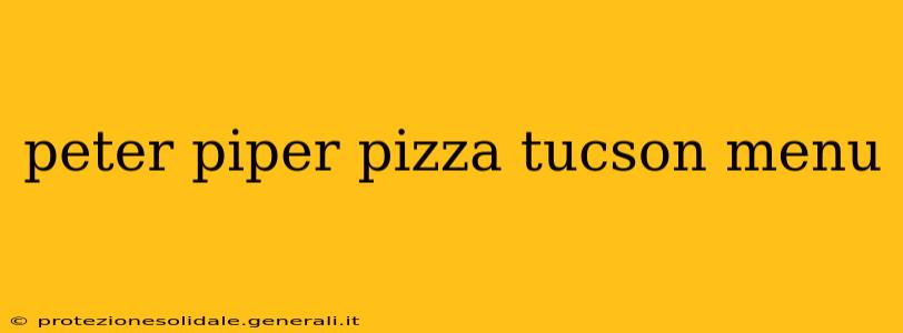 peter piper pizza tucson menu