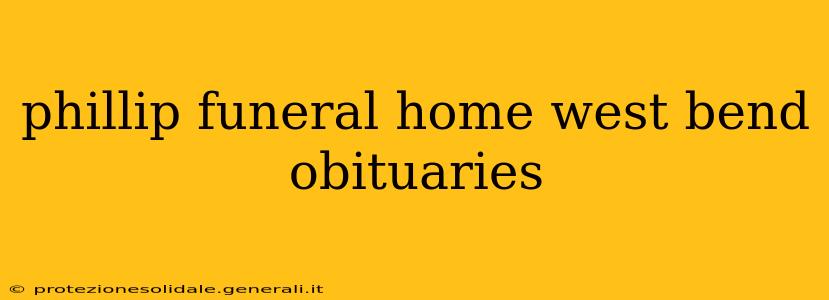 phillip funeral home west bend obituaries