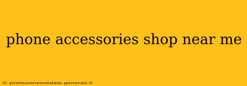 phone accessories shop near me