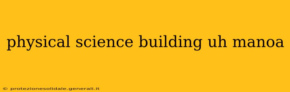 physical science building uh manoa