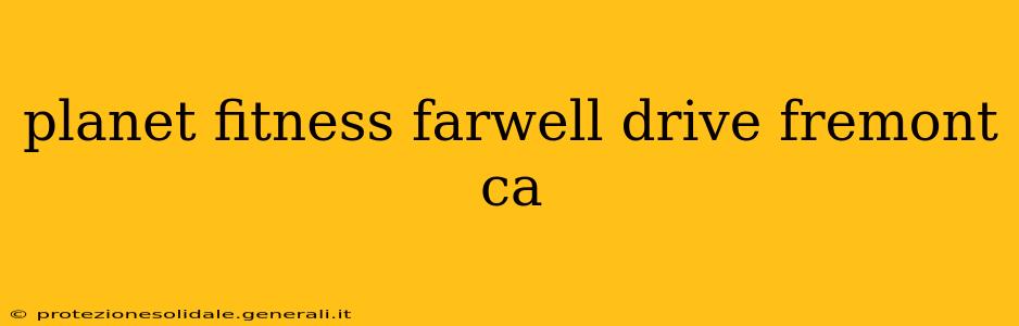 planet fitness farwell drive fremont ca