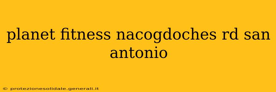 planet fitness nacogdoches rd san antonio