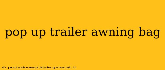 pop up trailer awning bag