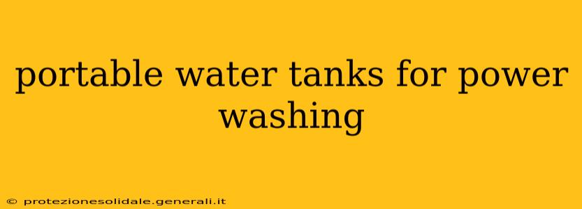 portable water tanks for power washing