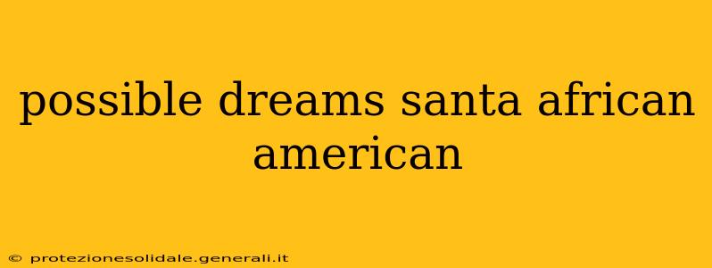 possible dreams santa african american