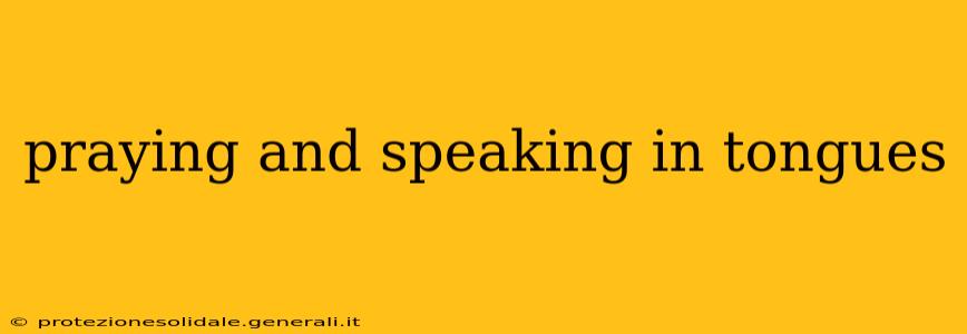 praying and speaking in tongues