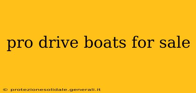 pro drive boats for sale