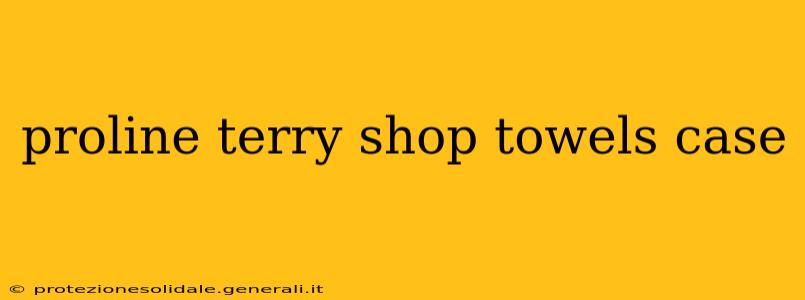 proline terry shop towels case