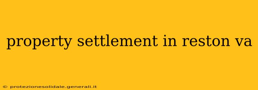 property settlement in reston va