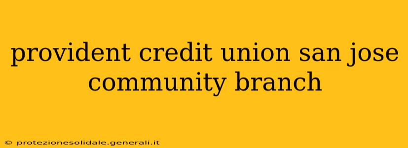 provident credit union san jose community branch