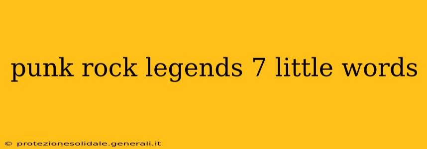 punk rock legends 7 little words