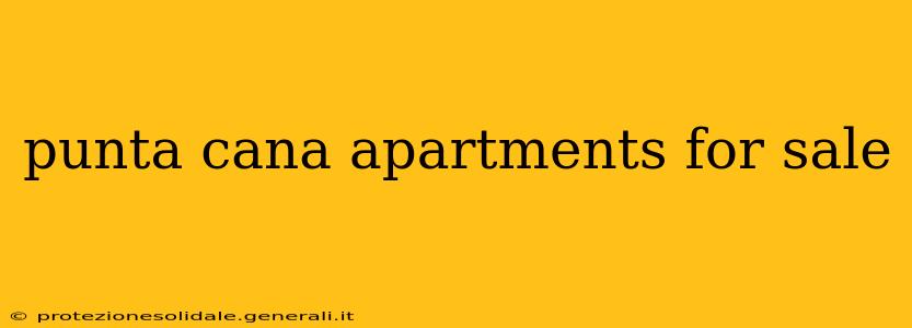 punta cana apartments for sale