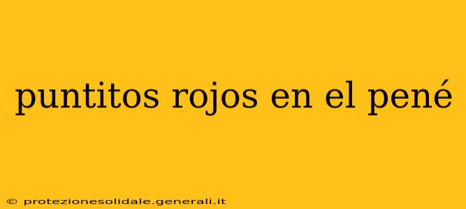 puntitos rojos en el pené