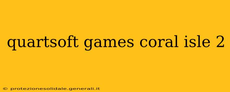 quartsoft games coral isle 2