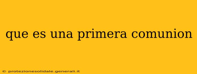 que es una primera comunion