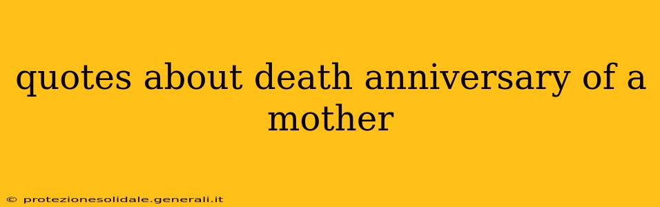 quotes about death anniversary of a mother